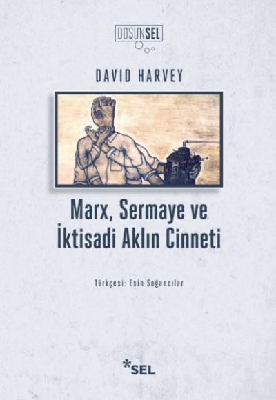 Marx, Sermaye ve İktisadi Aklın Cinneti