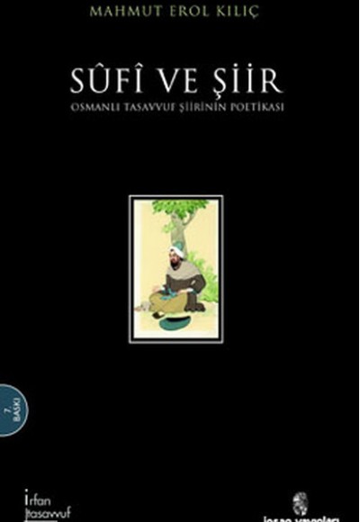 Sufi ve Şiir / Osmanlı Tasavvuf Şiirinin Poetikası