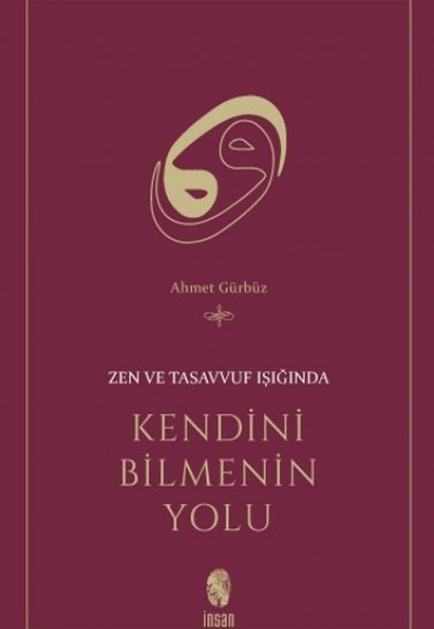 Zen ve Tasavvuf Işığında Kendini Bilmenin Yolu