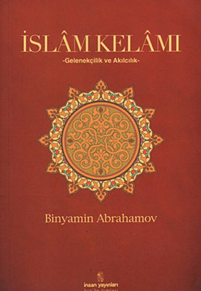 İslam Kelamı  Gelenekçilik ve Akılcılık