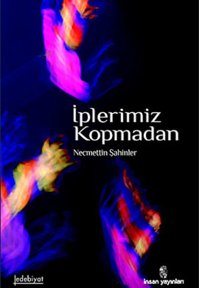 İplerimiz Kopmadan