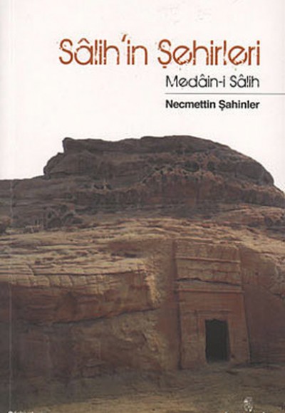 Salih'in Şehirleri  Medain-i Salih