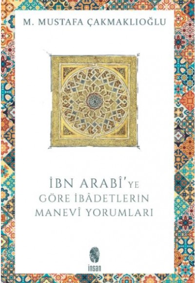 İbn Arabi'ye Göre İbadetlerin Manevi Yorumları