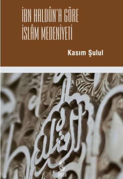 İbn Haldun'a Göre İslam Medeniyeti