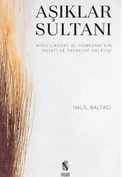 Aşıklar Sultanı  Aynü’l-Kudat el-Hemedani’nin Hayatı ve Tasavvuf Anlayışı