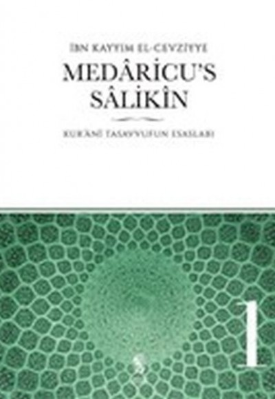 Medaricu's Salikin 1. Cilt - Kur'ani Tasavvufun Esasları