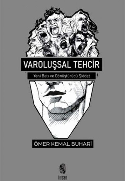 Varoluşsal Tehcir - Yeni Batı ve Dönüştürücü Şiddet