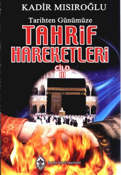 Tarihten Günümüze Tahrif Hareketleri Cilt: 3