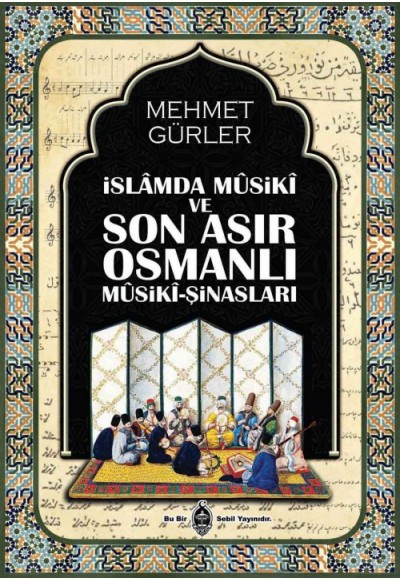 İslamda Musiki ve Son Asır Osmanlı Musiki-Şinasları