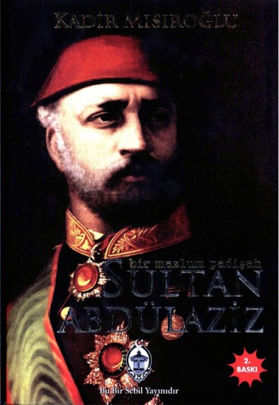 Bir Mazlum Padişah Sultan Abdülaziz