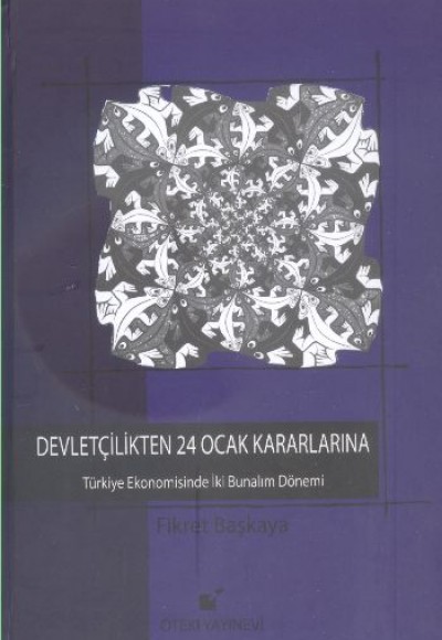 Devletçilikten 24 Ocak Kararlarına  Türkiye Ekonomisinde İki Bunalım Dönemi