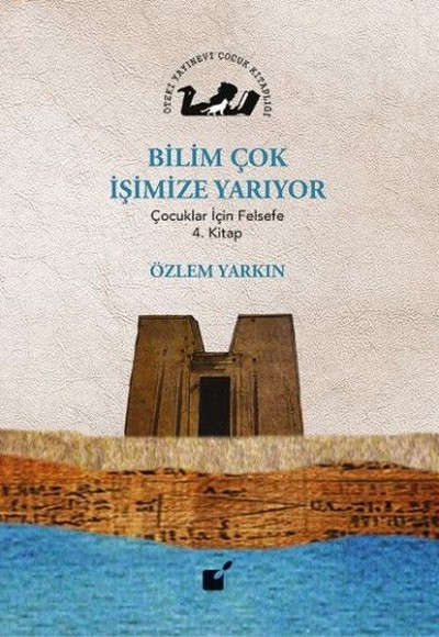 Bilim Çok İşimize Yarıyor - Çocuklar İçin Felsefe 4. Kitap