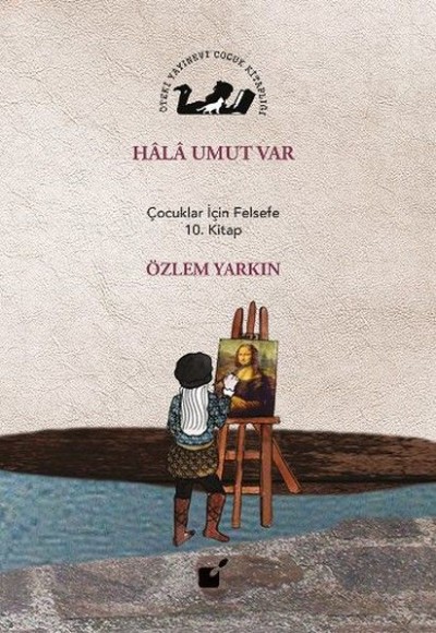 Hala Umut Var - Çocuklar İçin Felsefe 10. Kitap