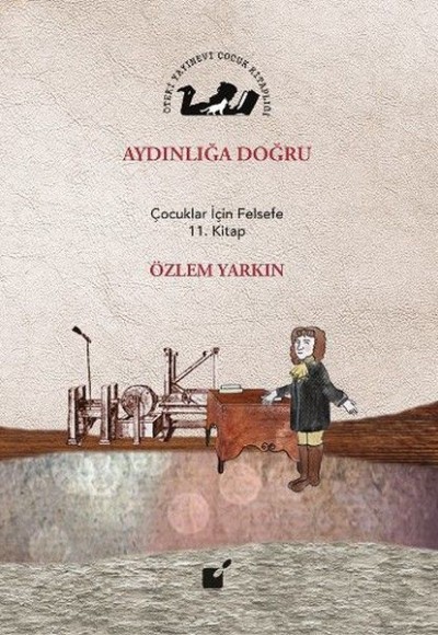 Aydınlığa Doğru - Çocuklar İçin Felsefe 11. Kitap