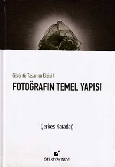 Görüntü Tasarımı Dizisi 1 - Fotoğrafın Temel Yapısı (Ciltli)