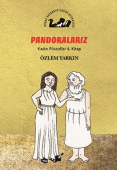 Kadın Filozoflar 4. Kitap - Pandoralarız (Ciltli)