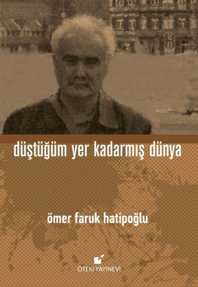 Düştüğüm Yer Kadarmış Dünya (Ciltli)