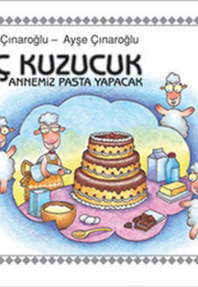 Annemiz Pasta Yapacak / Üç Kuzucuk