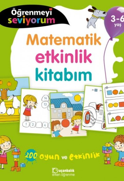 Öğrenmeyi Seviyorum - Matematik Etkinlik Kitabım 3-6 Yaş