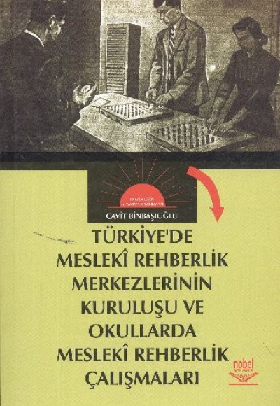 Türkiye'de Mesleki Rehberlik Merkezlerinin Kuruluşu Ve Okullarda Meleki Rehberlik Çalışmaları (ANK-D