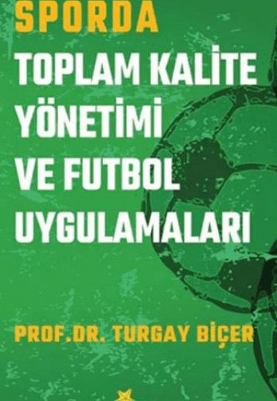 Sporda Toplam Kalite Yönetimi ve Futbol Uygulamaları
