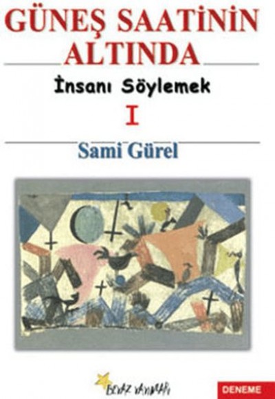 Güneş Saatinin Altında İnsanı Söylemek I