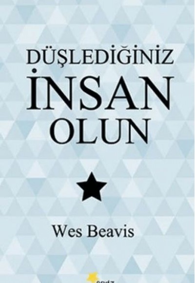 Düşlediğiniz İnsan Olun