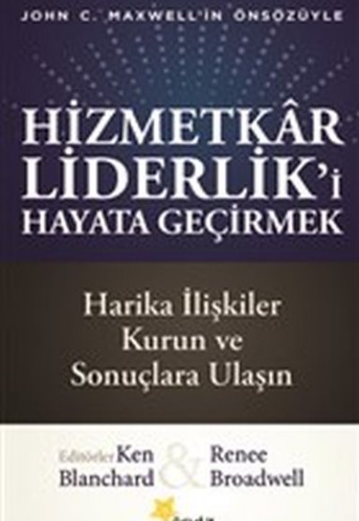 Hizmetkar Liderlik’i Hayata Geçirmek