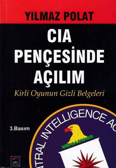 CIA Pençesinde Açılım Kirli Oyunun Gizli Belgeleri