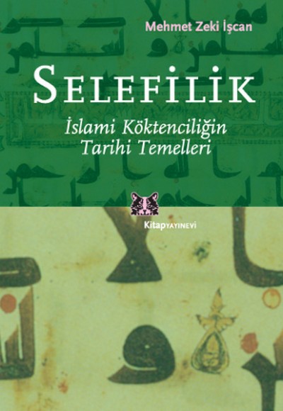 Selefilik / İslami Köktenciliğin Tarihi Temelleri
