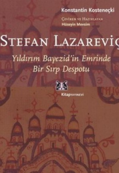 Stefan Lazarevic  Yıldırım Bayezid'in Emrinde Bir Sırp Despotu