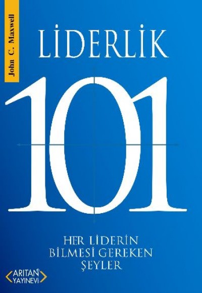 Liderlik 101 - Her Liderin Bilmesi Gereken Şeyler