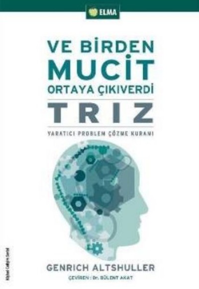 Ve Birden Mucit Ortaya Çıkıverdi  Yaratıcı Problem Çözme Teorisi