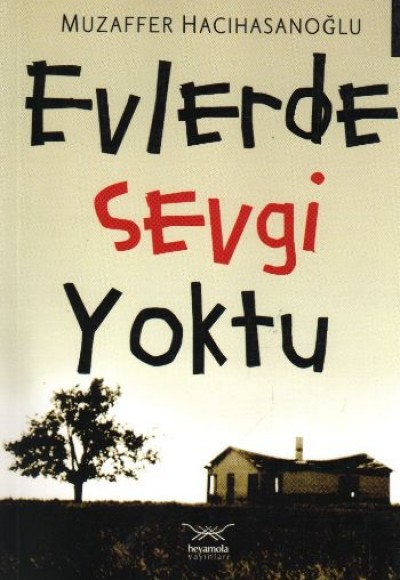 Evlerde Sevgi Yoktu