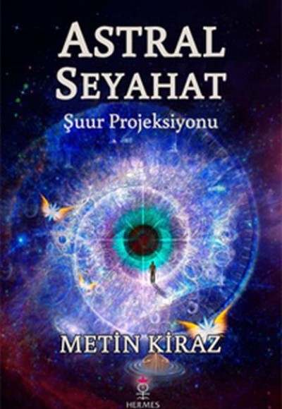 Astral Seyehat Şuur Projeksiyonu