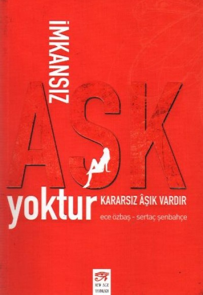 İmkansız Aşk Yoktur Kararsız Aşk Vardır