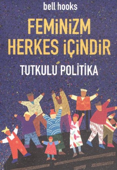 Feminizm Herkes İçindir  Tutkulu Politika (Cep Boy)