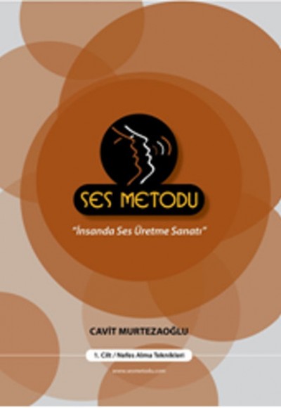 Ses Metodu - 1.Cilt/Nefes Alma Teknikleri  İnsanda Ses Üretme Sanatı