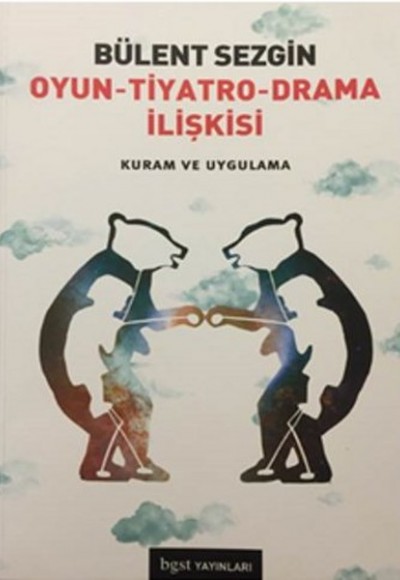 Oyun - Tiyatro - Drama İlişkisi  Kuram ve Uygulama