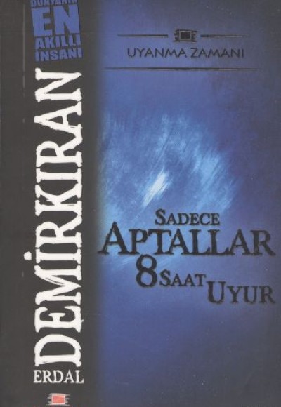 Sadece Aptallar 8 Saat Uyur (Cep Boy)