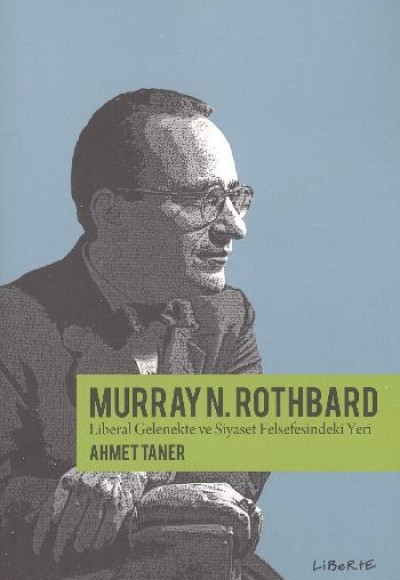 Murray Rothbard  Liberal Gelenekte ve Siyaset Felsefesindeki Yeri