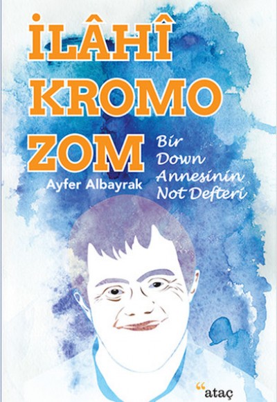 İlahi Kromozom - Bir Down Annesinin Not Defteri