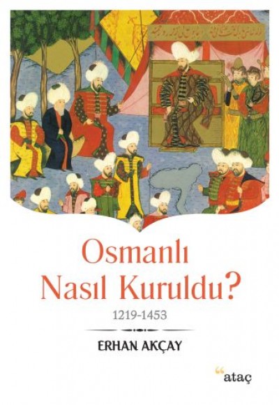 Osmanlı Nasıl Kuruldu?