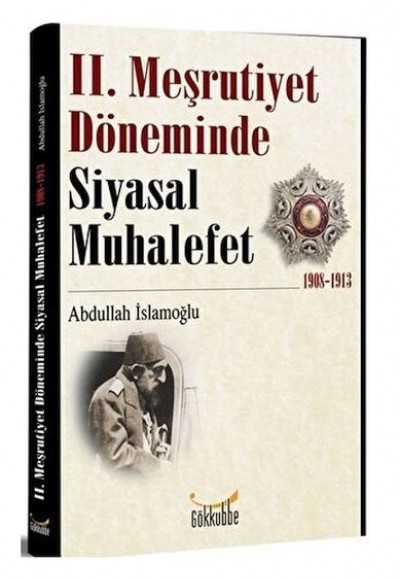 2. Meşrutiyet Döneminde Siyasal Muhalefet 1908-1913