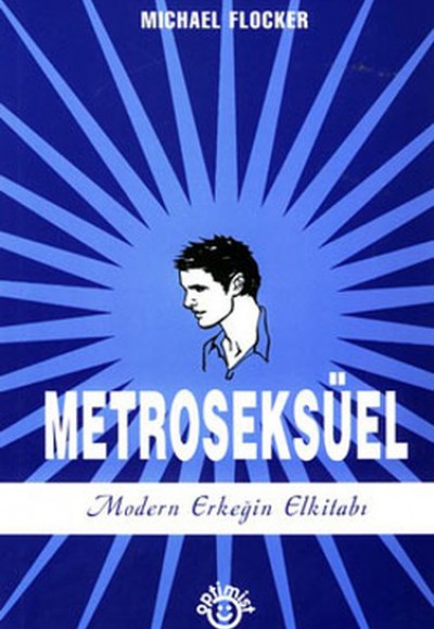 Metroseksüel-Modern Erkeğin El Kitabı