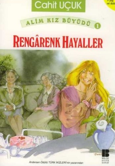 'Alim Kız Büyüdü 1 Rengarenk Hayaller