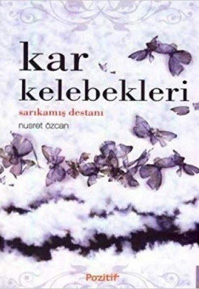 Kar Kelebekleri - Sarıkamış Destanı