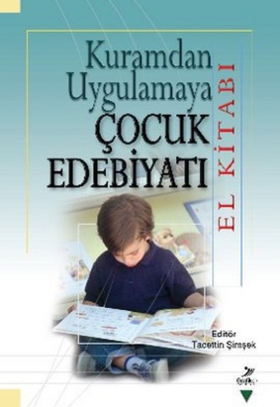 Kuramdan Uygulamaya Çocuk Edebiyatı El Kitabı