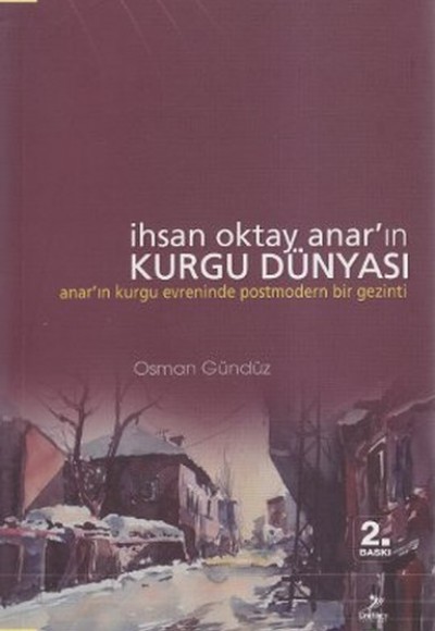 İhsan Oktay Anar'ın Kurgu Dünyası  Anar'ın Kurgu Evreninde Postmodern Bir Gezinti