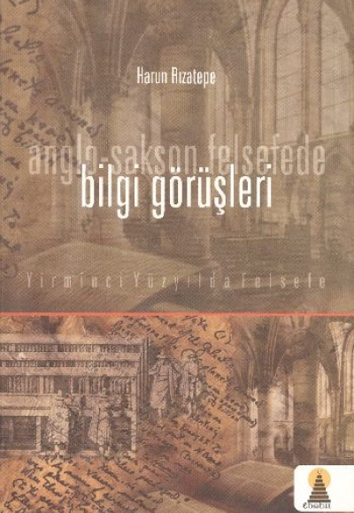 Anglo-Sakson Felsede Bilgi Görüşleri